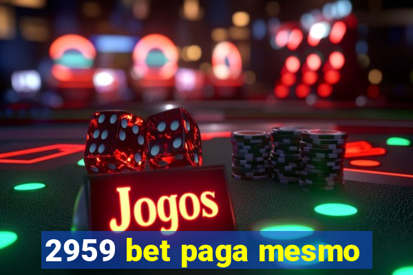 2959 bet paga mesmo